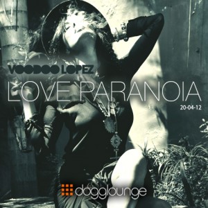 voodoolopez_loveparanoia